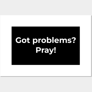 Islamic - Got Problems? Pray! Posters and Art